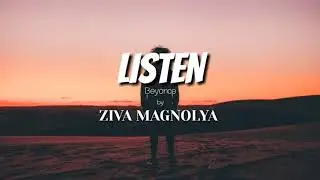 LISTEN (Beyonce) - by ZIVA MAGNOLYA  ( Lirik + Terjemah )