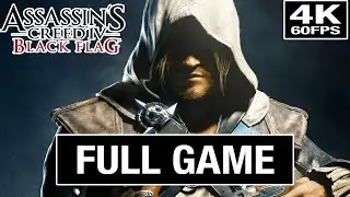ASSASSIN'S CREED IV Black Flag Full Game Walkthrough - No Commentary [AC4 4K 60FPS]