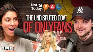 The Undisputed GOAT Of OnlyFans? | Not Today, Pal