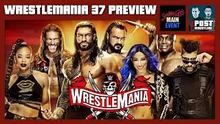 WrestleMania 37 Preview w/ Sunday Night&rsquo;s Main Event