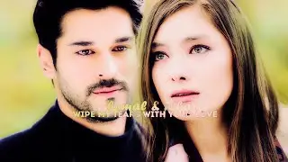 kemal & nihan - wipe my tears with your love (kara sevda)