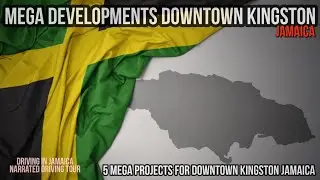 Мегапроекты в центре Кингстона, Ямайка