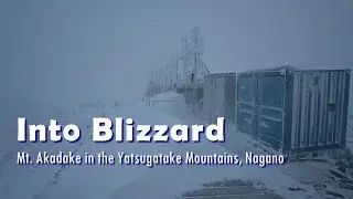Into Blizzard | Winter hiking to Mt. Akadake in the Yatsugatake Mountains, Nagano