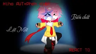 Hiha aut+ phản diện React to #hihaaut #hihaflame #yongnek 😈❤️‍🩹🕊️😖