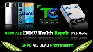 OPPO A15 EMMC Health Repair Dead Boot Repair USB Mode UFI BOX TechnocareBD 4K