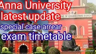 Anna University special case arrear exam and Regulations 2001-2009 Exam Time Table Update