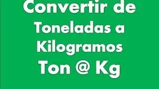 Convertir Toneladas a Kilogramos