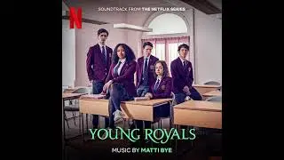 Young Royals Season 2 Soundtrack | Dark Mood - Matti Bye | Soundtrack From The Netflix Series |