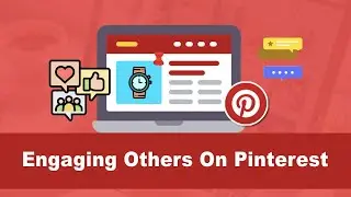 Engaging with other Pinterest users and growing your boards