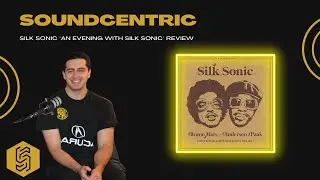 Silk Sonic&rsquo;s An Evening with Silk Sonic Album Review | Sound Centric Podcast