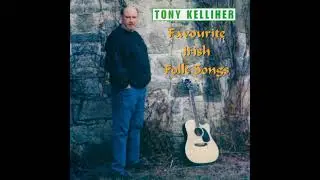Tony Kelliher - Fav Irish Folk Songs - Courtin' In The Kitchen
