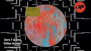 Zero T & Onj - Killer Inside (The North Quarter) ℹ️