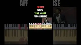 The BEST way to VAMP and COMP African Praise #shorts #PianoTutorial