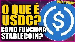 O QUE &Eacute; USDC? COMO FUNCIONA E PARA QUE SERVE A STABLECOIN de DOLAR? QUAL &Eacute; MELHOR USDT ou USD COIN?