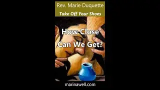 04-06-2025 How Close Can We Get? with Rev. Marie Duquette