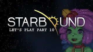 Starbound Frackin Universe - One Free Nuru - Part 10 [EN]