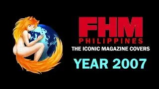 FHM Philippines | The Iconic Magazine Covers | YEAR 2007