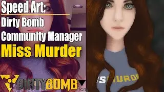 Dirty Bomb - Miss Murder Speed Art