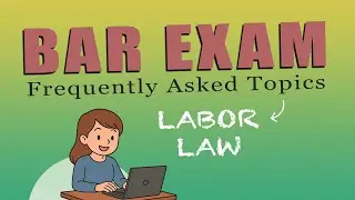 Frequently Asked & Must-know Provisions for the 2026 BAR Exams | LABOR LAW - Labor Code