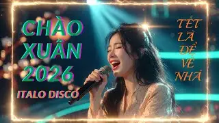 👉 Tết Là Để Về Nhà - Bài Hát Nhạc Xuân 2026 Cảm Động Nhất Cho Người Xa Quê | Italo Disco | AI Music