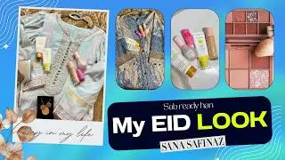 Get Ready With Me for Eid 2025 🌙 | Eid Makeup + Sana Safinaz Outfit Reveal! | Eid Series 