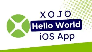 Create Your First iOS App with Xojo: 'Hello World' Tutorial