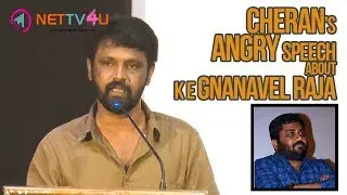 Cheran Angry Speech About  Producer K.E.Gnanavel Raja I TN Distributors Association Press Meet