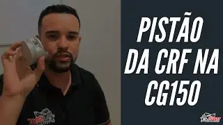 Como Colocar um Pist&atilde;o de CRF na CG150? I Star Prepara&ccedil;&otilde;es