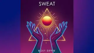 Nicky Dippin' - Sweat
