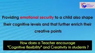 How does a Teacher encourage Cognitive Flexibility ?