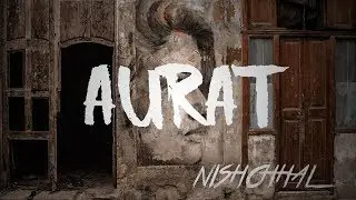 Aurat - Nishchhal | Official Audio | 2018 | #NORAPE