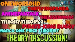 One Piece Discussion FT. OneWorldHD,AnimeFanTalk,TheFlyingPanda,TheoryTheory2,TheLegendMac & PkBuggy