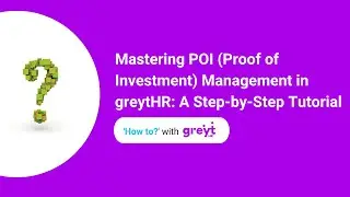 Mastering POI (Proof of Investment) Management in greytHR: A Step-by-Step Tutorial