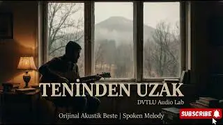 🥀 Teninden Uzak – Modern Akustik Ağıt | Şiirsel & Derin (Orijinal Beste)