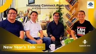 New Year's Talk | MISSIONS CONNECT PODCAST | Episode 6 (Part 2)