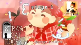 [Stage 1] //stray cat doors 3//gameplay tutorial//byฅ:ZEEY0_K1tkatzuᯓ