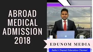 Abroad Medical Admissions 2018 & its Total  Package