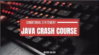 #conditional #statement in #java|| #if #else statement ||JAVA CRASH COURSE||09