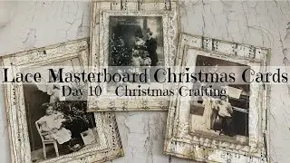 Day 10 of 12 Days of Christmas Crafting | Lace Masterboard Christmas Cards