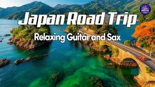 Serene Japan Journey 🌸 Drive and Chill Guitar & Saxophone Instrumental for Inner Ease