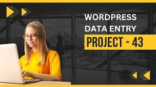 WordPress Data Entry new update | part  - 5 | Project - 43