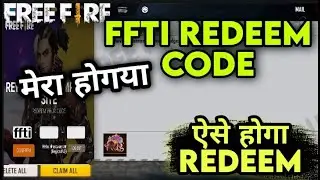 Free fire FFTI Redeem Code | Free Fire FFTI Redeem Code | How To Redeem FFTI Rewards | Redeem Code