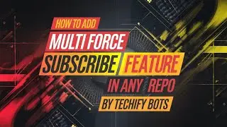 How to add Multi Force Subscribe Feature in any Repo | Techify Bots