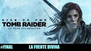 RISE OF THE TOMB RAIDER   FINAL   LA FUENTE DIVINA