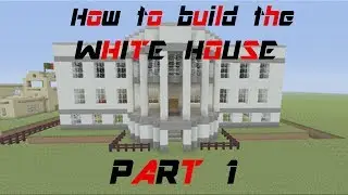 Minecraft Tutorial: How to build the white house (part 1)