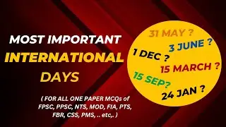 Top (43) Most Imp Mcqs of International Days | FIA, PPSC, FPSC, FBR, NTS, PTS