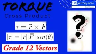 Grade 12 Vectors - Torque and Cross Product