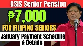 📆GSIS January 2026 ₱7,000 for Filipino Seniors &mdash; Payment Schedule and Details