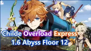 Childe Overload Express - 1.6 Abyss Floor 12 9 Stars Showcase
