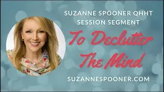 To Declutter The Mind ~ Suzanne Spooner